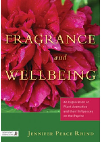 Fragrance and Wellbeing By Jennifer Peace Rhind